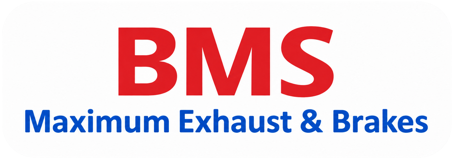 BMS Maximum Exhaust & Brakes